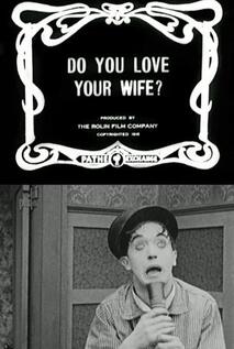 Subtitrare Do You Love Your Wife? (1919)
