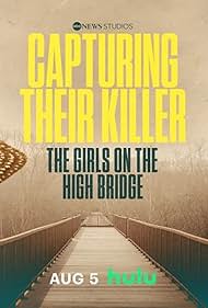 Subtitrare Capturing Their Killer: The Girls on the High Bridge - Sezonul 1 (2025)