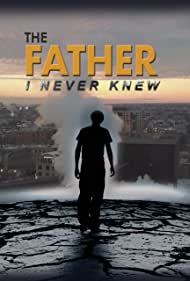 Subtitrare The Father I Never Knew (2019)